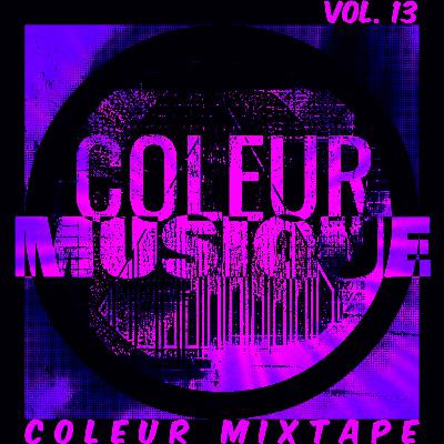 COLEUR MIXTAPE - VOL. 13 (Tech House / Deep Tech / Melodic Techno) COLEUR MIXTAPE - VOL. 13 (Tech House / Deep Tech / Melodic Techno)