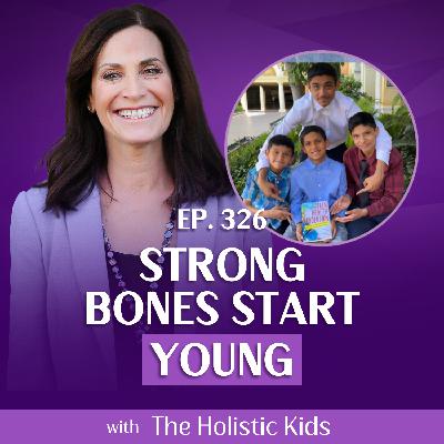 Healthy Bones Start Young: Holistic Habits for Kids & Teens With The Holistic Kids & Margie Bissinger Healthy Bones Start Young: Holistic Habits for Kids & Teens With The Holistic Kids & Margie Bissinger