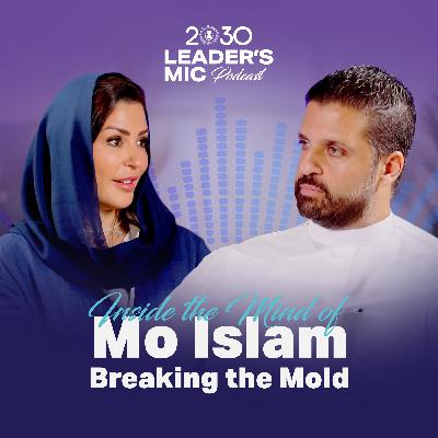 Inside the Mind of Mo Islam: Breaking the Mold | 2030 Leaders Mic