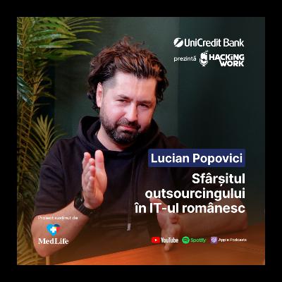 Sfârșitul outsourcingului în IT-ul românesc. Ce urmează și cum te poți reinventa - Lucian Popovici