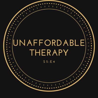 Unaffordable Therapy Unaffordable Therapy