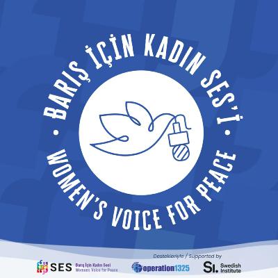 Bölüm #0: Barış İçin Kadın SES'i Projesi Tanıtımı