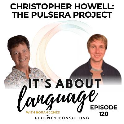 Episode 120 The Pulsera Project : Chris Howell