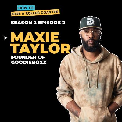 Reimagining Retail - with Maxie Taylor of Goodieboxx