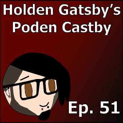 I Have Too Much To Do | Holden Gatsby's Poden Castby: Episode 51
