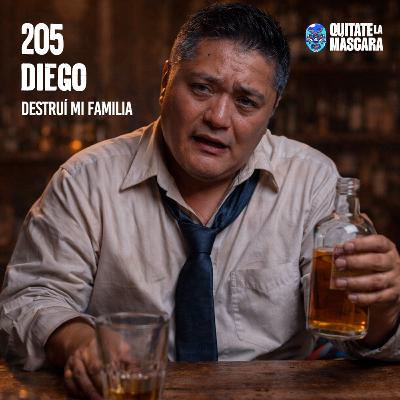 205. DESTRUÍ A MI FAMILIA POR MI ALCOHOLISMO / Diego / Quítate la máscara podcast 205. DESTRUÍ A MI FAMILIA POR MI ALCOHOLISMO / Diego / Quítate la máscara podcast