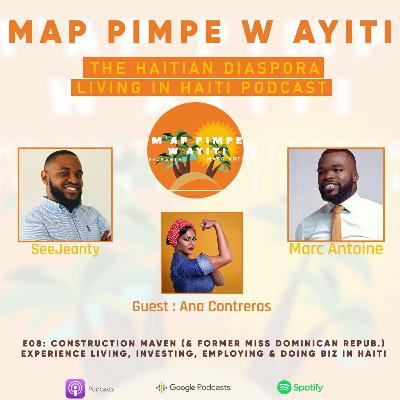 E08 Construction Maven (& Former Miss Dominican Repub.) Exp Living, Employing, & Doing biz in Haiti