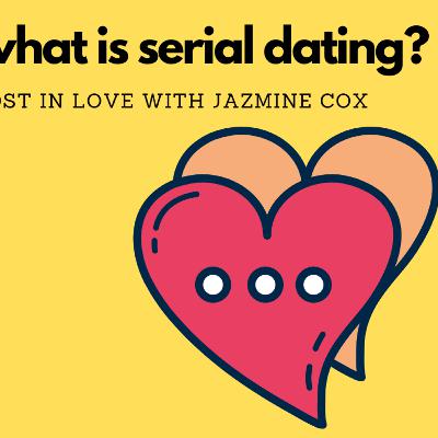 What is Serial Dating?