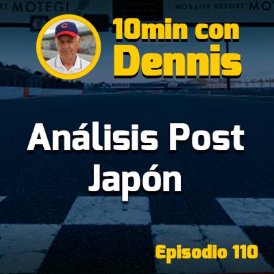10min con Dennis: Análisis post Japón 10min con Dennis: Análisis post Japón