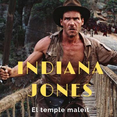 Cicle Indiana Jones: EL TEMPLE MALEÏT