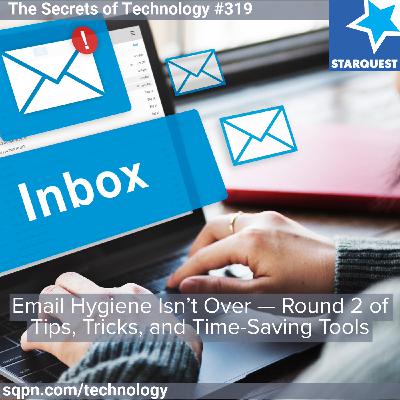 Email Hygiene Isn’t Over — Round 2 of Tips, Tricks, and Time-Saving Tools Email Hygiene Isn’t Over — Round 2 of Tips, Tricks, and Time-Saving Tools