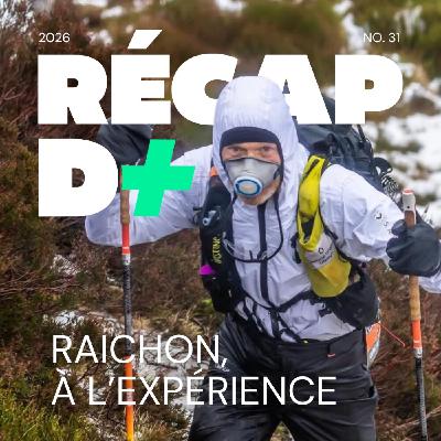 Récap D+ #31 avec Sébastien Raichon, Mathieu Blanchard et Louis Derrien