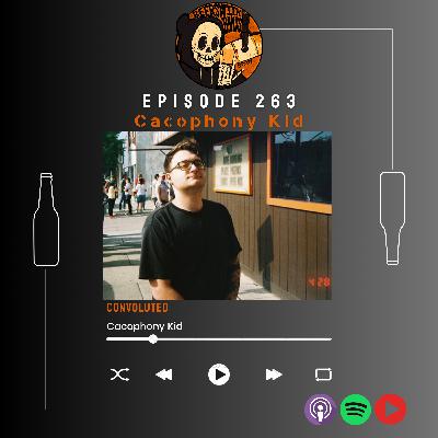 Ep. 263 - Cacophony Kid: Convoluted Ep. 263 - Cacophony Kid: Convoluted
