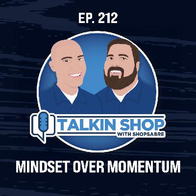 Mindset Over Momentum | Ep 212