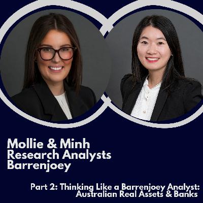Part 2: Thinking Like a Barrenjoey Analyst: Australian Real Assets & Banks Part 2: Thinking Like a Barrenjoey Analyst: Australian Real Assets & Banks
