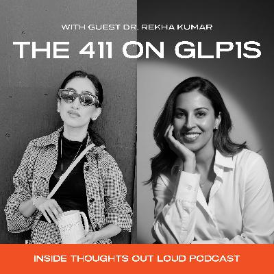 Episode 4: The 411 on GLP1s with Dr. Rekha Kumar