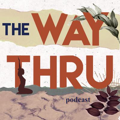 Intro to The Way Thru