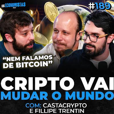 COMO CRIPTO E BLOCKCHAIN ESTÃO REVOLUCIONANDO O MERCADO FINANCEIRO | Os Economistas 189