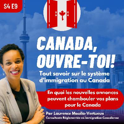 S4E9: En quoi les nouvelles annonces peuvent chambouler vos plans pour le Canada
