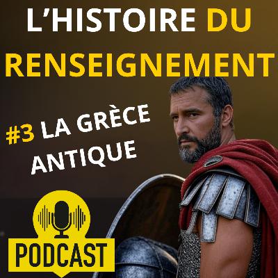 L'Histoire du renseignement - Le Podcast - Episode 3 - La Grèce antique