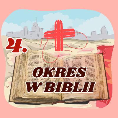 4. Nieczystość i magiczne macice [OKRES W BIBLII]