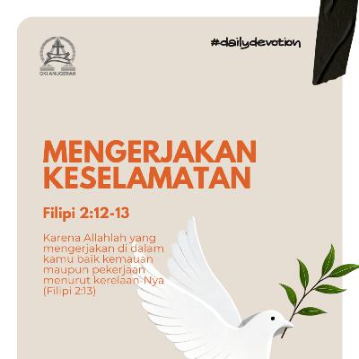 Mengerjakan Keselamatan | Renungan Harian GKI Anugerah | 19 November 2025 Mengerjakan Keselamatan | Renungan Harian GKI Anugerah | 19 November 2025