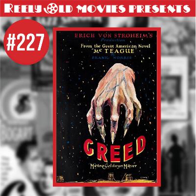 #227 "Greed (1924)" Review