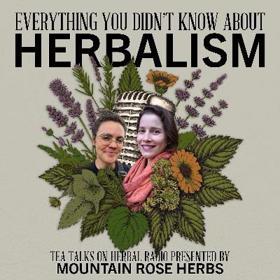 Planting Medicine Now and Then, with Renée Camila & Sam Roberts | Tea Talks with Jiling
