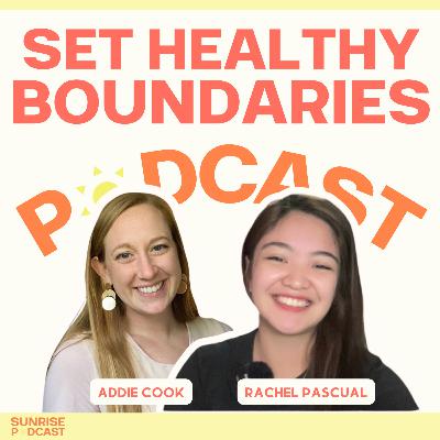 How to set healthy boundaries w/ Addie Cook How to set healthy boundaries w/ Addie Cook