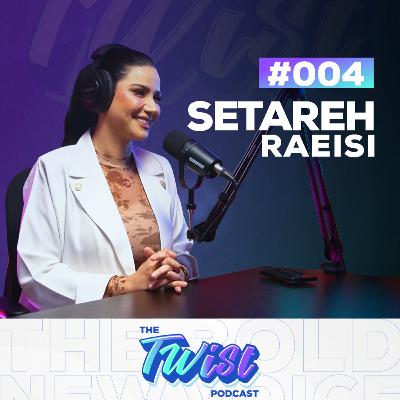 The Twist Podcast Episode 4 - Setareh Raeisi Digital Creator