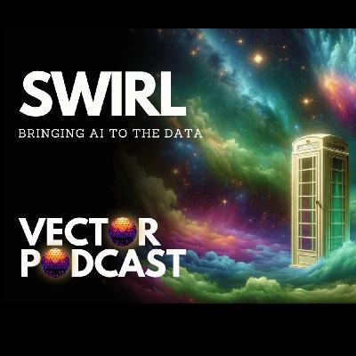 Sid Probstein, part II - Bring AI to company data with SWIRL