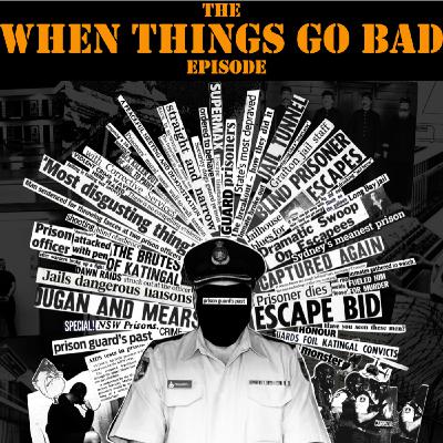 The When Things Go Bad Episode The When Things Go Bad Episode