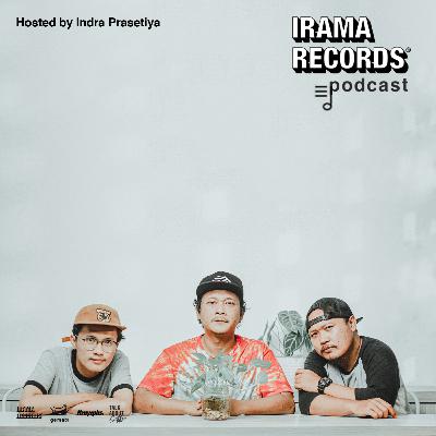 Irama Records Podcast Vol.2 With Pyong-Pyong Hosted by Indra Prasetiya