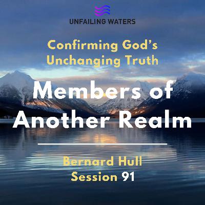 Members of Another Realm - Confirming Gods Unchanging Truth Members of Another Realm - Confirming Gods Unchanging Truth