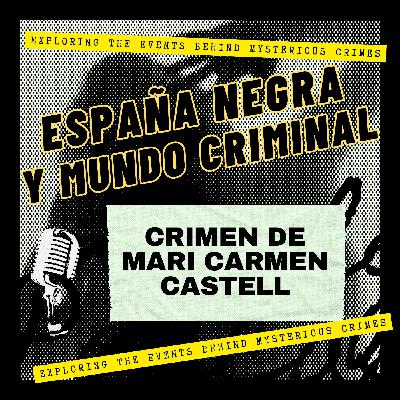 EP. 2x03 CRIMEN DE MARI CARMEN CASTELL: 16 AÑOS ESPERANDO JUSTICIA
