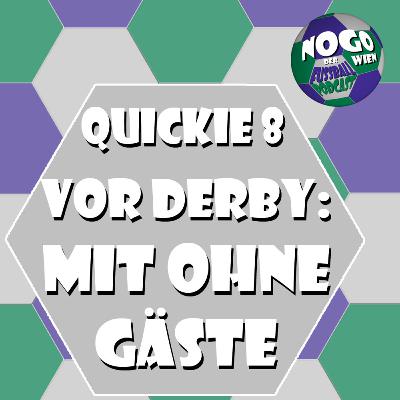 Quickie #8 - Derby mit ohne Gäste