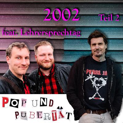 Sonderfolge: Pop und Pubertät 2002 - Teil 2