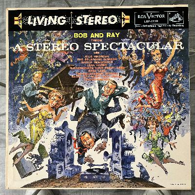 Episode 19: "Tall Jon" Schroeder Listens To "Bob & Ray Throw A Stereo Spectacular"