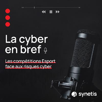 Les compétitions Esport face aux risques cyber Les compétitions Esport face aux risques cyber