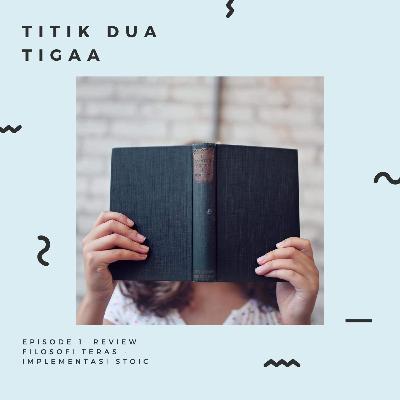 Episode 1: Review Filosofi Teras - Implementasi Stoic