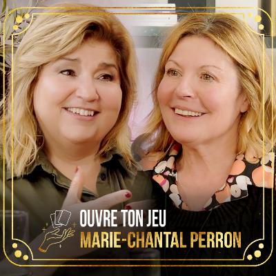 #140 - Marie-Chantal Perron | Ouvre ton jeu avec Marie-Claude Barrette #140 - Marie-Chantal Perron | Ouvre ton jeu avec Marie-Claude Barrette