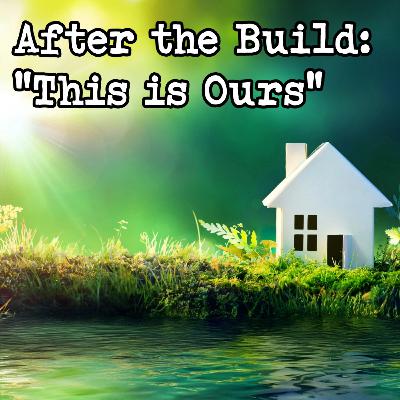 Foundations: Afterthe Build | This is Ours