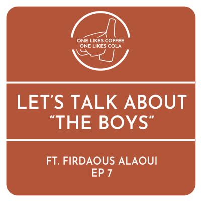 Let's Talk About "The Boys" (ft. Firdaous Alaoui from GenZTalks)