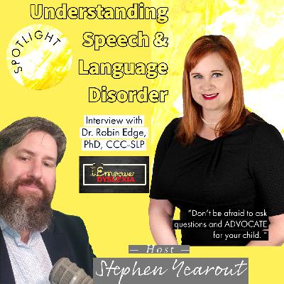 Understanding Speech and Language disorder with Dr. Robin Edge, PhD, CCC-SLP Understanding Speech and Language disorder with Dr. Robin Edge, PhD, CCC-SLP