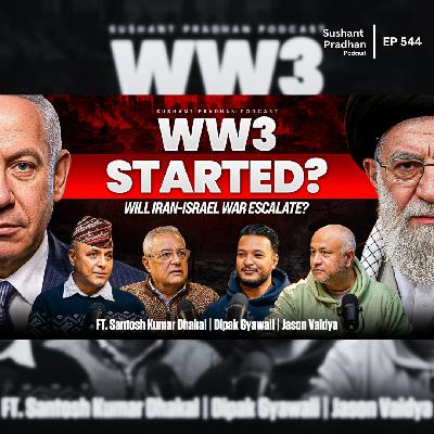 Ep: 544 | Will Iran-Israel War Escalate? | Global Geopolitics & Nepal Perspective | Sushant Pradhan Ep: 544 | Will Iran-Israel War Escalate? | Global Geopolitics & Nepal Perspective | Sushant Pradhan