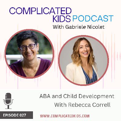 ABA and Child Development with Rebecca Correll Ep 27 ABA and Child Development with Rebecca Correll Ep 27