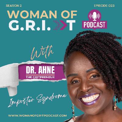 Episode 23: Overcoming Imposter Syndrome: Tips for Building Confidence and Overcoming Self-Doubt | Dr. Ahne