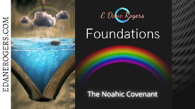 Foundations: The Noahic Covenant