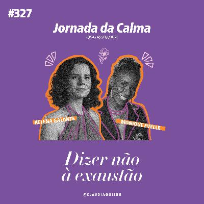 Dizer não à exaustão, com Monique Evelle