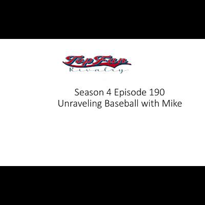 Season 4 Episode 190: Unraveling Baseball with Mike
